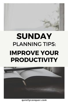 an open book with the title sunday planning tips improve your productivity in black and white