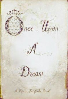 an ornate frame with the words once upon a dream