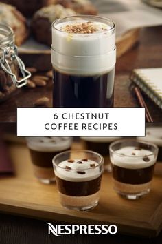 there are four different types of coffees on the table with text overlay that reads 6 chestnutnut coffee recipes