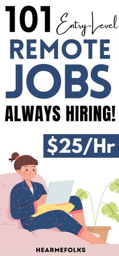 a woman is sitting on the couch with her laptop and text that reads, 101 remote jobs always hiring $ 25 / hr