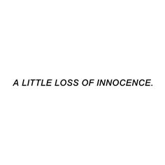 a little loss of inocence is written on the side of a white wall