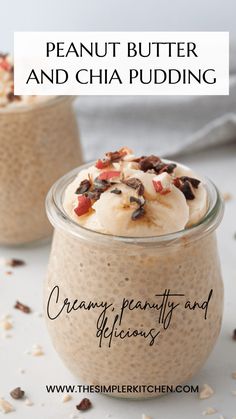 peanut butter and chia pudding in a glass jar with text overlay that reads, creamy peanut butter and chia pudding