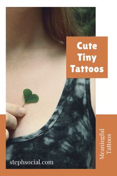 a woman holding a leaf with the words cute tiny tattoos on her chest and back