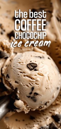 an ice cream scoop with chocolate chips on top and the words, the best coffee chocochip ice cream