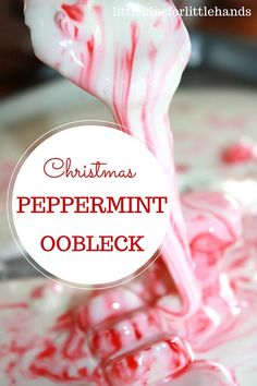 christmas peppermint oobleck is an easy and delicious treat for the holiday season