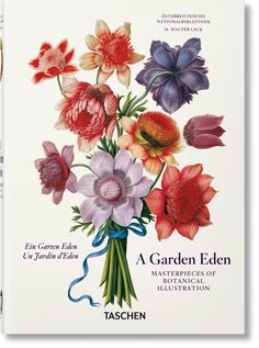 a book with an image of flowers on it's cover and the title, a garden eden masterpieces of botanical illustrations