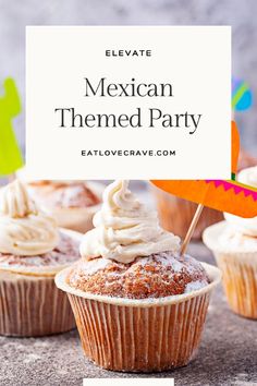 mexican themed party with cupcakes on the table and a sign that says, elevate mexican themed party