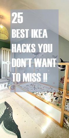 a bedroom with bunk beds and the words 25 best ikea hacks you don't want to miss