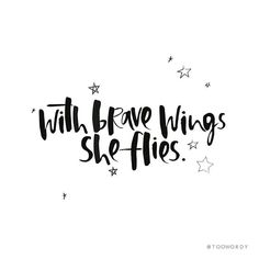 the words will leave wings she flies written in black ink on a white background with stars