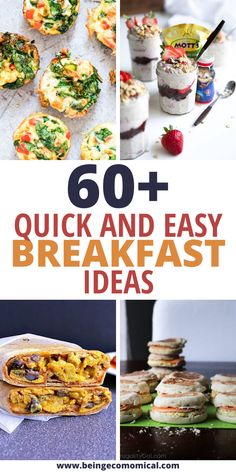 the words 60 + quick and easy breakfast ideas on top of pictures of different foods