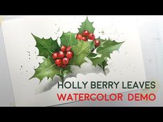 holly berry leaves watercolor demo with the words holly berry leaves in red and green