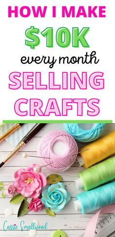 the words how i make $ 10k every month selling crafts