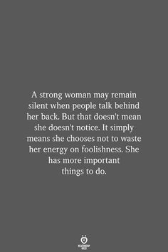 a woman is standing in front of a gray background with the words, a strong woman may remain silent when people talk behind her back