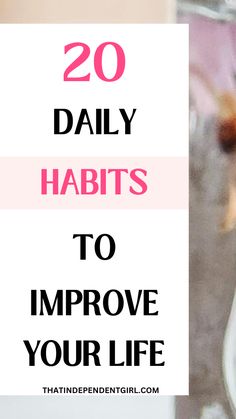 20 daily habits to improve your life