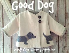 a coat with a dog on it and the words, good dog easy car coat pattern