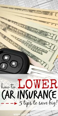 a car key sitting on top of money with the words lower car insurance tips to save big