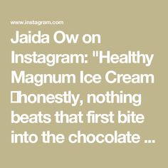 Jaida Ow on Instagram: "Healthy Magnum Ice Cream 🍦honestly, nothing beats that first bite into the chocolate shell 🤤✨

🥣Ingredients:
For Ice Cream Base:
2 ripe bananas, peeled
2 tbsp peanut butter
150g Greek yogurt
50ml milk
1 tsp coconut oil

For Coating:
200g milk chocolate
1 tsp coconut oil
Almond nuts, blended

📝 Steps:
1. Blend all the ingredients for the ice cream base until smooth.
2. Pour into molds, insert sticks, and freeze for 4-6 hours until set.
3. Double boil the chocolate until melted and smooth. Add coconut oil.
4. Remove bars from molds, dip in melted chocolate, and place on parchment paper. Freeze for 15-20 minutes to set." Healthy Magnum Ice Cream, Magnum Ice Cream, Ice Cream Base, Almond Nut, Healthy Ice Cream, Chocolate Shells, Cream Base, Ripe Bananas, Melted Chocolate