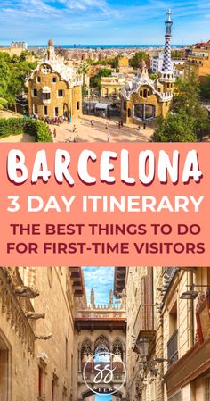 barcelona 3 day itinerary the best things to do for first - time visitors