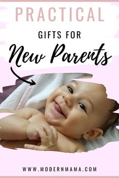 a baby smiling with the words practical gifts for new parents