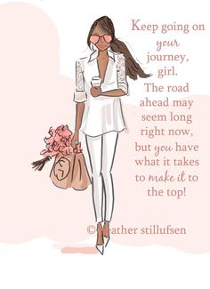 a drawing of a woman with flowers in her hand and the words keep going on your journey, girl