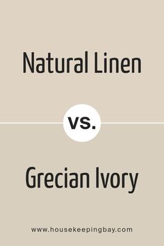 the words natural linen versus grecian ivory