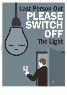 a poster that says, last person out please switch off the light with an image of a