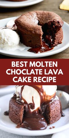 chocolate lava cake with ice cream on top and the words best molten chocolate lava cake recipe