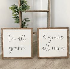 two wooden signs that say i'm all you're and i'm yours