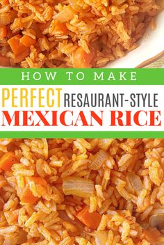 mexican rice with carrots and onions in a white bowl next to the words how to make perfect restaurant - style mexican rice