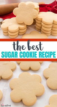 the best sugar cookie recipe for cookies and cupcakes with text overlay that reads, the best sugar cookie recipe