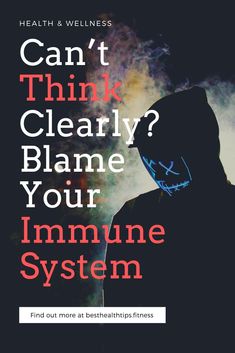 Can’t Think Clearly? Blame Your Immune System #brainfog Wellness Board, Best Health, Brain Fog, Life Improvement, In The Clouds, Your Brain, The Clouds, Immune System, Self Help