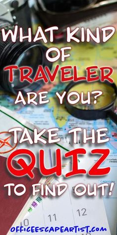 a map with the words what kind of traveler are you? take the quiz to find out