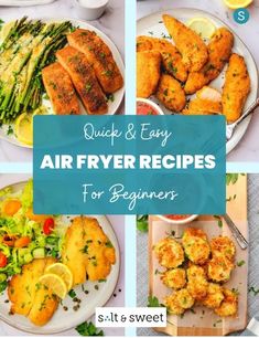 four different types of air fryer recipes for beginners with text overlay that reads quick and easy air fryer recipes for beginners