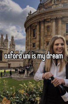 a woman standing in front of a building with the words oxford uni is my dream