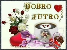 there is a coffee cup and flowers on the table with an inscription dobro jutro