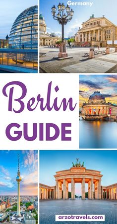 berlin, germany with the words berlin guide overlaying it and photos of different buildings