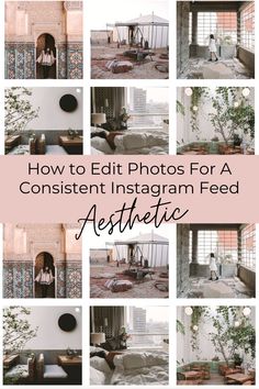 a collage of photos with the words how to edit photos for a content instagram feed