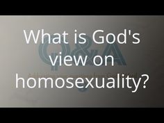 the words what is god's view on homosexualityexuality? written in white