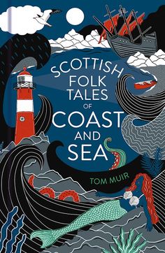 a book cover for scottish folk tales of coast and sea by tom mulry