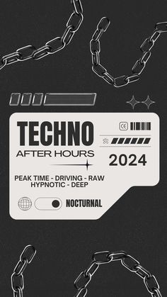 a black and white poster with chains hanging from it's sides, the words techno after hours