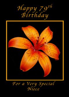 Happy 79th Birthday for a Niece Orange Lily card Happy 57th Birthday, Happy 66th Birthday, Happy 46th Birthday, Happy 51st Birthday, Happy 69th Birthday, Happy 49th Birthday, Happy 41st Birthday, Happy 36th Birthday, 68th Birthday