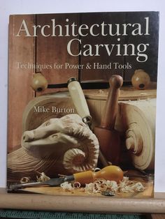 the book is about architectural carving techniques for power and hand tools