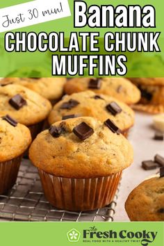 banana chocolate chunk muffins on a cooling rack with the words just 30 minutes