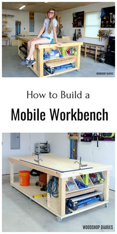 a woman sitting on top of a wooden workbench in a garage with the words how to build a mobile workbench