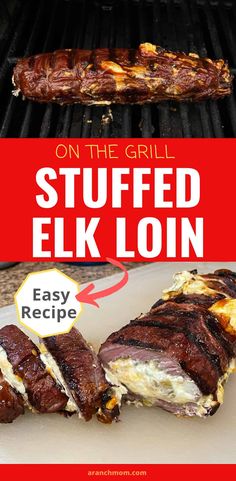 grilled steaks on the grill with text overlay that reads, on the grill stuffed elk lon easy recipe