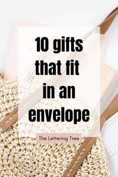 an envelope with the words 10 gifts that fit in an envelope on top of it