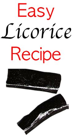 the words easy licorice recipe written in red and black on a white background