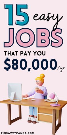 a woman sitting at a desk with a computer on it and the words 15 easy jobs that pay you $ 80, 000