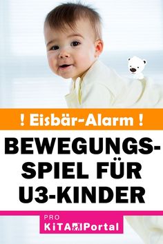 a baby is smiling with the caption bewegungs - spel fur u3 - kinder