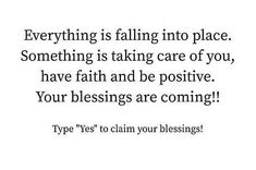 a quote that says, everything is falling into place something is taking care of you, have faith and be positive